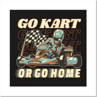 Go Kart or Go Home Karting Racing Quote Posters and Art